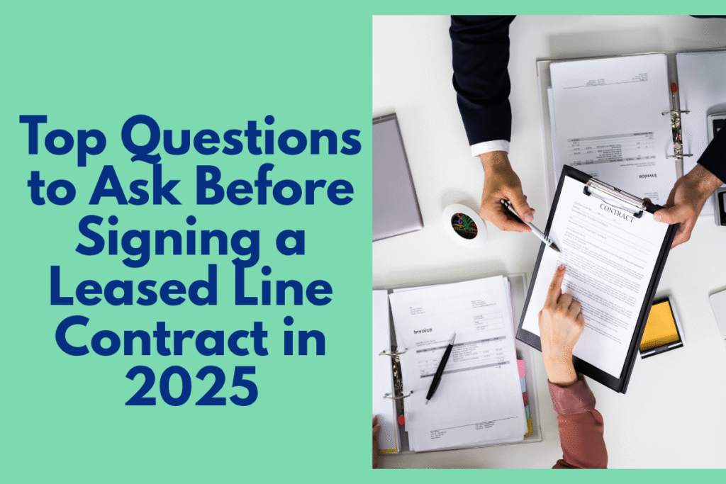 Top Questions to Ask Before Signing a Leased Line Contract